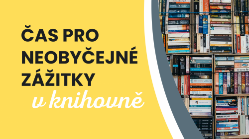 Čas pro neobyčejné zážitky v knihovně